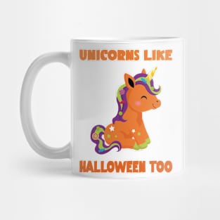 Unicorns like Halloween too Mug